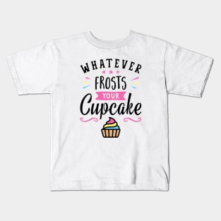 Whatever Frosts Your Cupcake Typography Kids T-Shirt